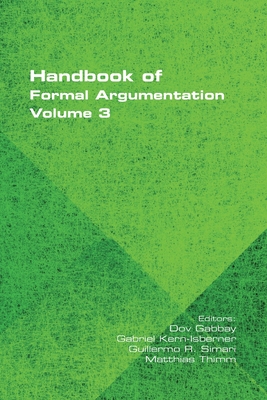 Handbook of Formal Argumentation. Volume 3 - Dov Gabbay