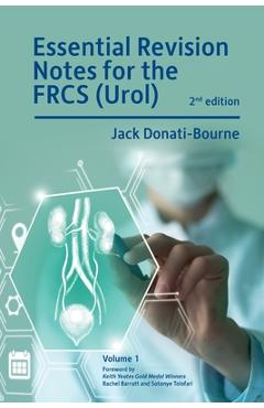 Poza produsului Essential Revision Notes for FRCS (Urol) - Volume 1: The essential revision book for candidates preparing for the Intercollegiate FRCS (Urol) examinat - Jack Donati-bourne