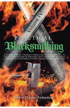 Poza produsului Practical Blacksmithing Vol. IV: A Collection of Articles Contributed at Different Times by Skilled Workmen to the Columns of 