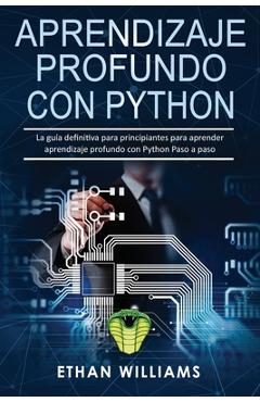 Coperta cărții 'Aprendizaje profundo con Python: La guía definitiva para principiantes para aprender aprendizaje profundo con Python'