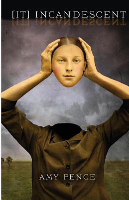 [It] Incandescent - Amy Pence