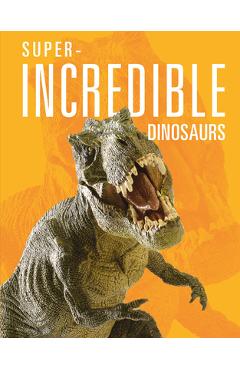 Coperta cărții 'Super-Incredible Dinosaurs - Meg Greve'