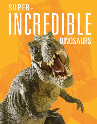 Coperta cărții 'Super-Incredible Dinosaurs - Meg Greve'