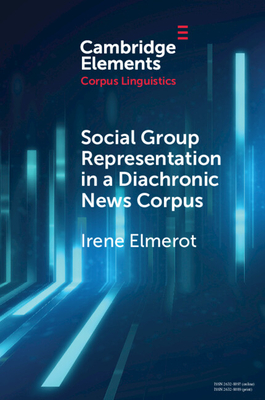 Social Group Representation in a Diachronic News Corpus - Irene Elmerot