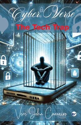Coperta cărții 'Cyber Verse: The Tech Trap - Vere John Carneiro'