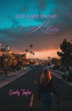 Coperta cărții 'Just A Girl Named River - Everly Taylor'