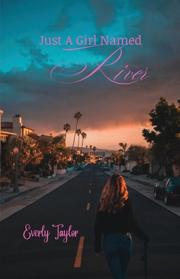 Coperta cărții 'Just A Girl Named River - Everly Taylor'