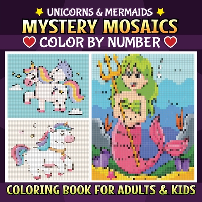 Mystery Mosaic: Unicorn and Mermaid Themed Magical Color-by-Number Relaxation and Creativity - Victoria Wintersberger
