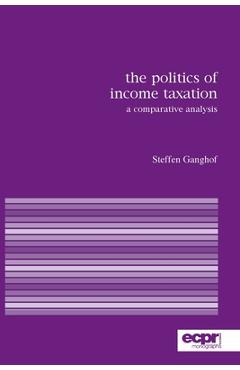 Coperta cărții 'The Politics of Income Taxation: A Comparative Analysis - Steffen Ganghof'