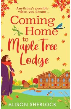 Coperta cărții 'Coming Home to Maple Tree Lodge - Alison Sherlock'