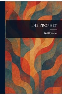 Coperta cărții 'The Prophet - Kahlil Gibran'