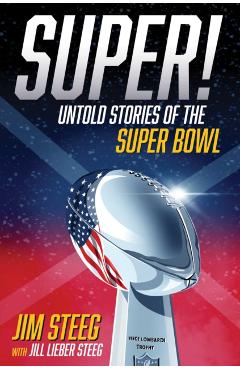 Coperta cărții 'Super!: Untold Stories of the Super Bowl - Jim Steeg'