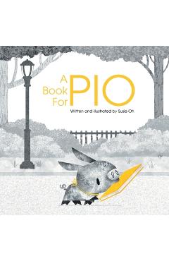 Coperta cărții 'A Book for Pio: A Beautifully Illustrated Story About a Pig and a Library - Susie Oh'