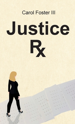 Coperta cărții 'Justice Rx. - Carol Foster'