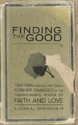 Finding the Good - Lucas L. Johnson Ii