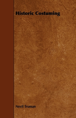 Historic Costuming - Nevil Truman