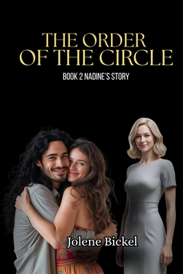 Order of the Circle II (Nadine's Story) - Jolene Bickel