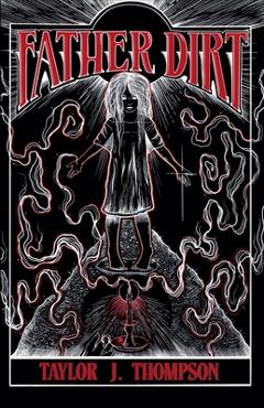 Coperta cărții 'Father Dirt - Taylor J. Thompson'