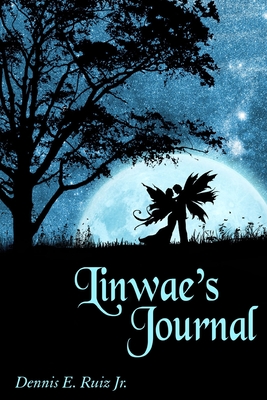 Linwae's Journal: The Book of Fire - Dennis Ruiz