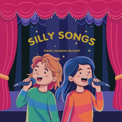 Silly Songs - Karen Jacobson Burwell