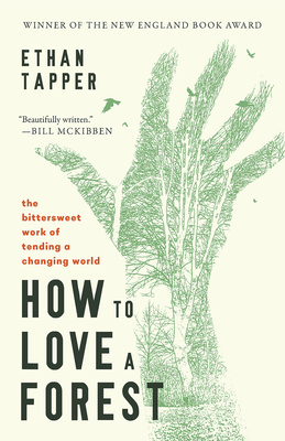 Coperta cărții 'How to Love a Forest: The Bittersweet Work of Tending a Changing World - Ethan Tapper'