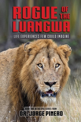 Rogue of the Lua: Llife Experienced Few Could Imagine - Jorge Pinero