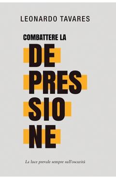 Coperta cărții 'Combattere la Depressione - Leonardo Tavares'