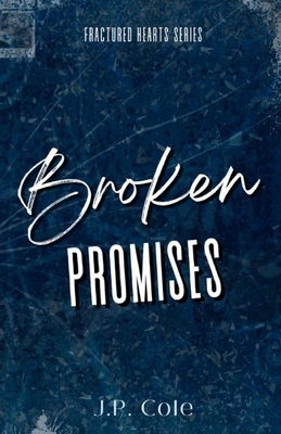 Coperta cărții 'Broken Promises - J. P. Cole'