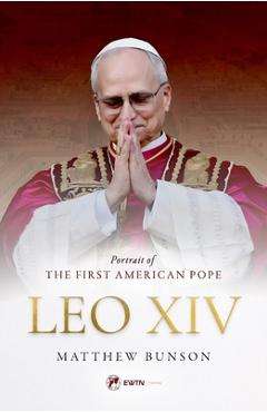 Poza produsului Leo XIV: Portrait of the First American Pope - Matthew Bunson