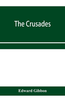 The crusades - Edward Gibbon
