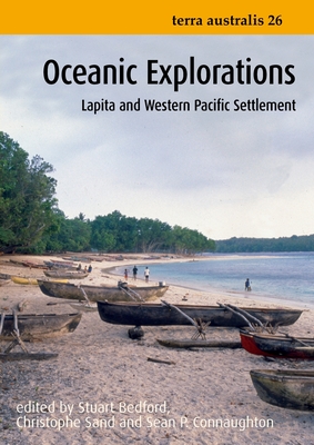 Oceanic Explorations: Lapita and Western Pacific Settlement - Stuart Bedford
