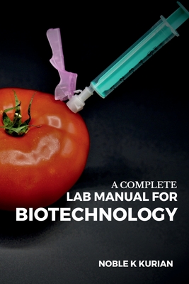 Coperta cărții 'A Complete Lab Manual for Biotechnology -'