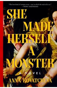 Poza produsului She Made Herself a Monster - Anna Kovatcheva