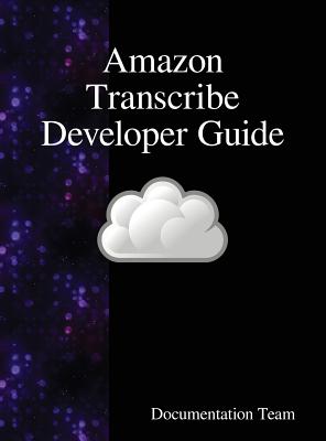 Coperta cărții 'Amazon Transcribe Developer Guide - Documentation Team'