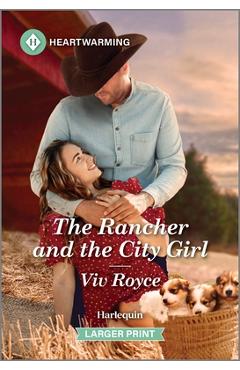 Coperta cărții 'The Rancher and the City Girl: A Clean and Uplifting Romance - Viv Royce'
