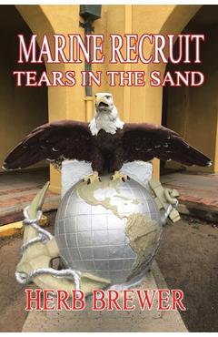 Coperta cărții 'Marine Recruit: Tears in the Sand - Herb Brewer'