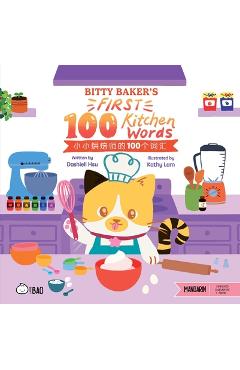 Poza produsului Bitty Baker's First 100 Kitchen Words - Simplified: A Bilingual Book in English and Mandarin with Simplified Characters and Pinyin - Dashiell Michael Hsu