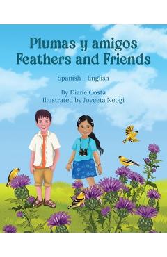 Coperta cărții 'Feathers and Friends (Spanish-English): Plumas y amigos - Diane Costa'
