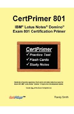 Coperta cărții 'CertPrimer 801: IBM(R) Lotus Notes(R) Domino(R) Exam 801 Certification Primer - Randy Smith'