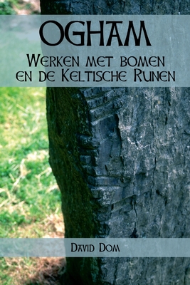 Ogham: Werken met Bomen en de Keltische Runen - David Dom