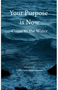 Coperta cărții 'Your Purpose is Now - Doris Elaine Harder Gannon'