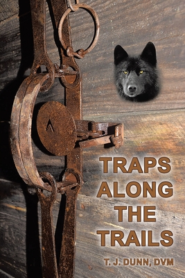 Traps Along the Trails - Dvm T. J. Dunn