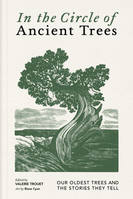In the Circle of Ancient Trees: Our Oldest Trees and the Stories They Tell - Valerie Trouet