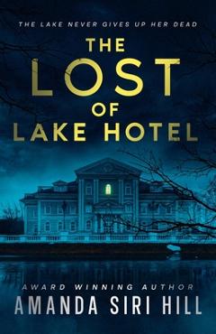 Coperta cărții 'The Lost of Lake Hotel - Amanda Siri Hill'