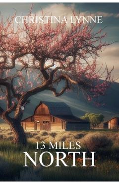 Coperta cărții '13 Miles North - Christina Lynne'