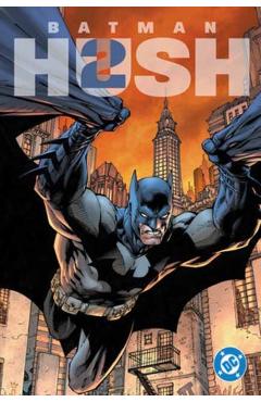 Coperta cărții 'Batman: Hush 2 - Jeph Loeb'