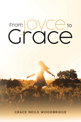 From Joyce to Grace - Grace Neils Woodbridge
