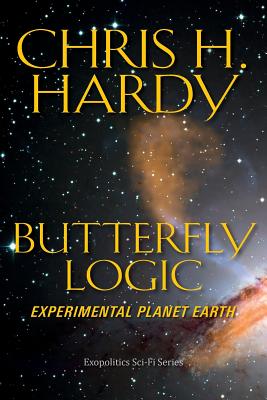 Coperta cărții 'Butterfly Logic: Experimental Planet Earth - Chris H. Hardy Phd'