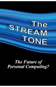 Coperta cărții 'The STREAM TONE: The Future of Personal Computing? - T. Gilling'