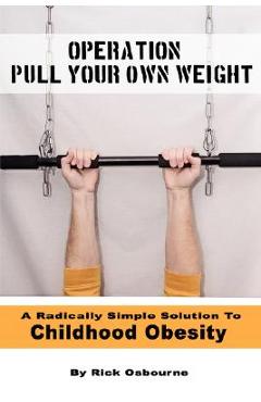 Coperta cărții 'Operation Pull Your Own Weight - Rick Osbourne'